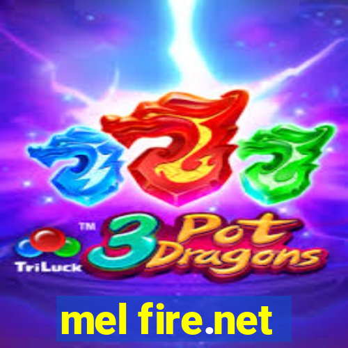 mel fire.net